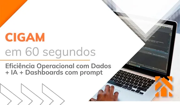 CIGAM 60 Segundos - Efici�ncia Operacional com Dados + IA + Dashboards com prompt