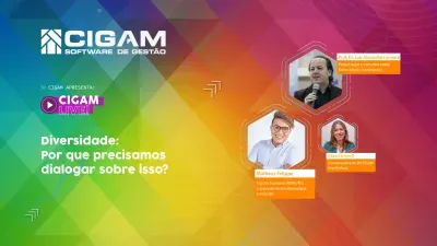 CIGAM Live: Diversidade: Por que precisamos dialogar sobre isso?