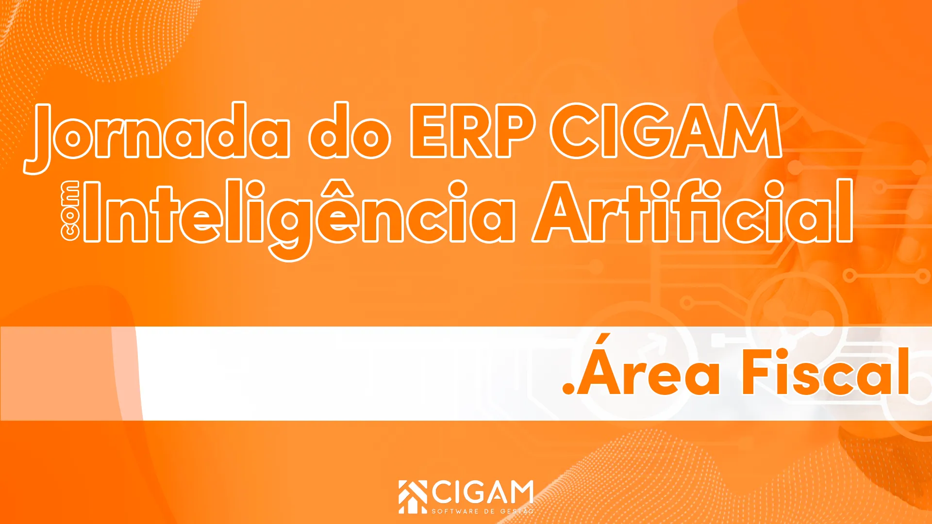 Jornada do ERP CIGAM -  rea Fiscal