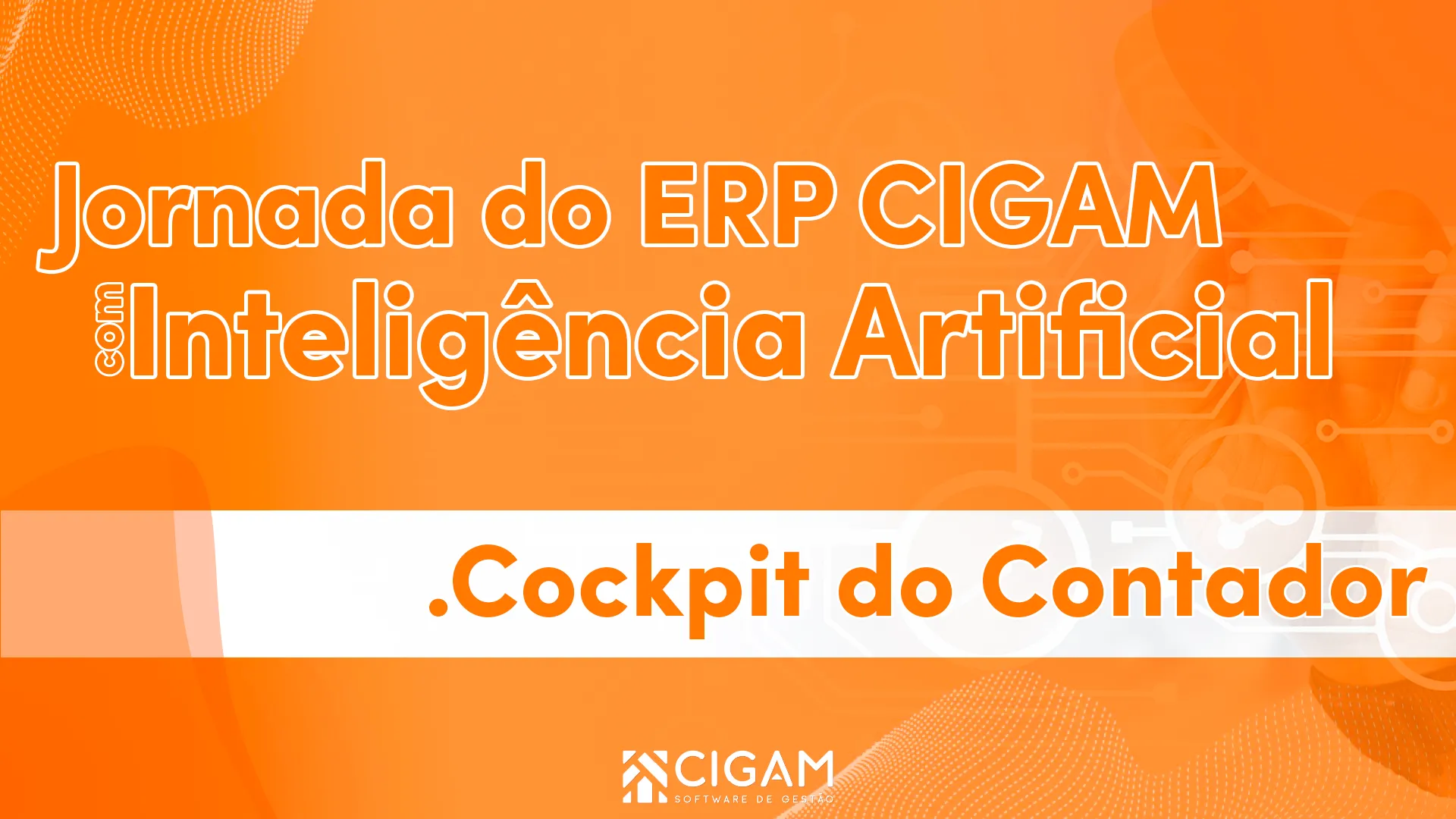 Jornada do ERP CIGAM - Cockpit do Contador