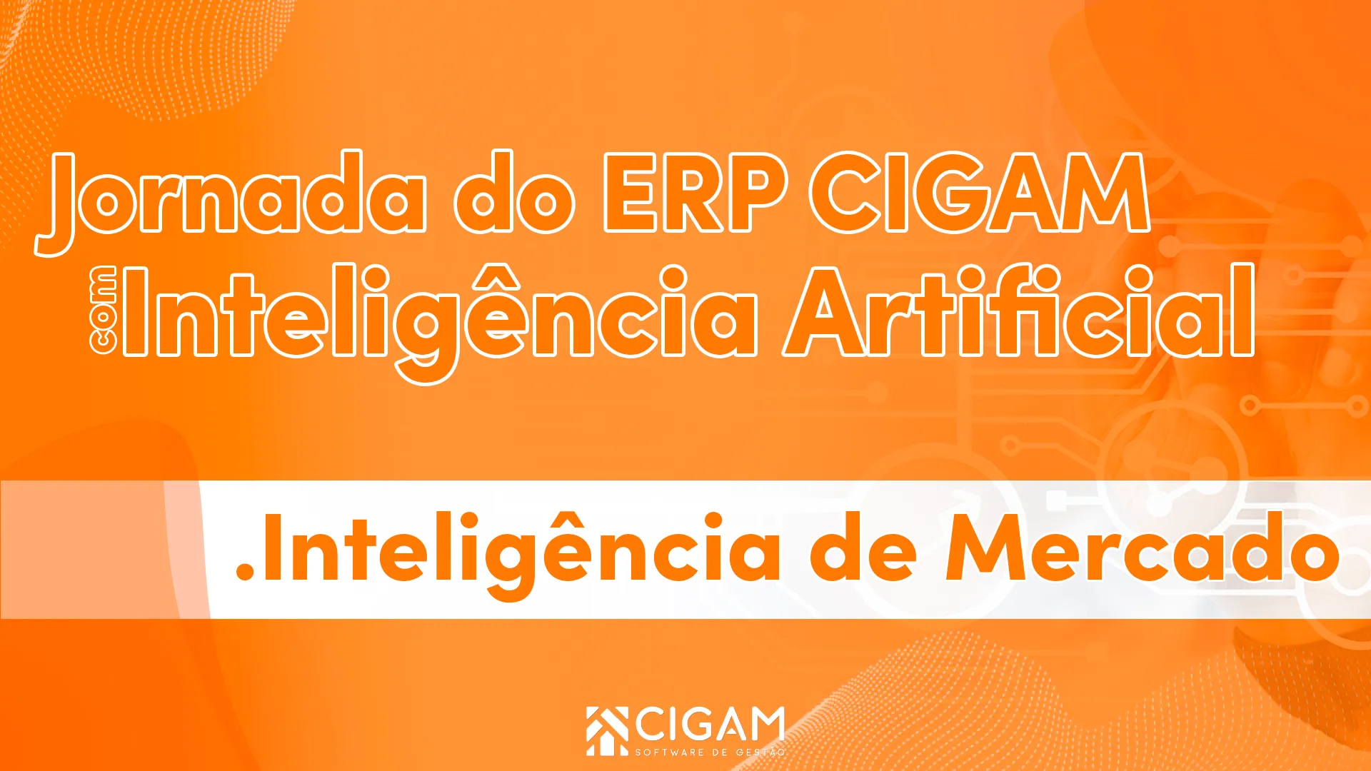 Jornada do ERP CIGAM -  Inteligncia de Mercado